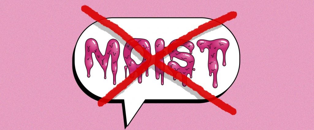 Why Do People Hate The Word Moist Why Do People Hate The Word Moist