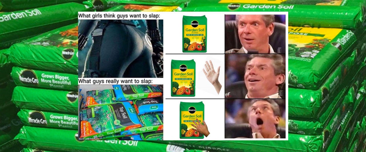 Sling Bags Of Soil Memes Why Guys Love Whackin Mulch Sling Bags Of Soil Memes Why Guys