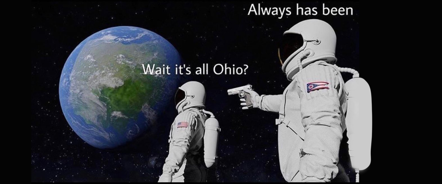 Ohio Memes Represent the Creeping Fear of Ordinary America