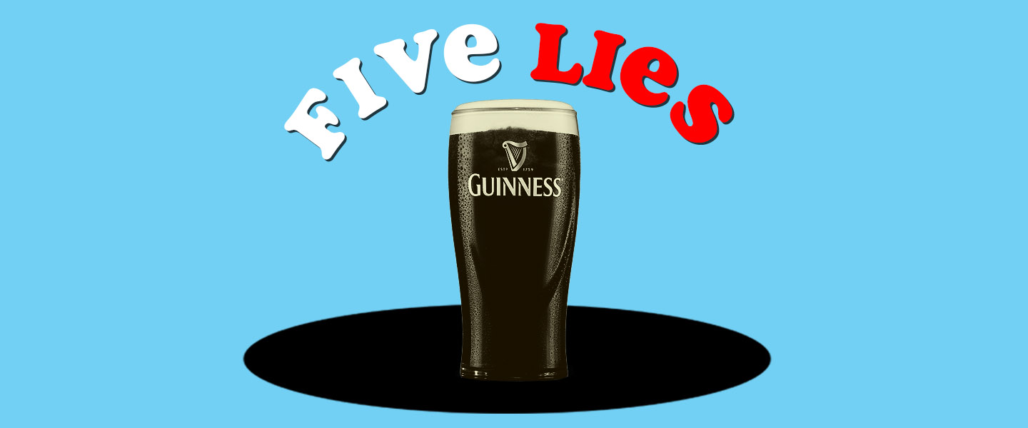 https://melmagazine.com/wp-content/uploads/2021/03/Five_Lies_Guinness.jpg